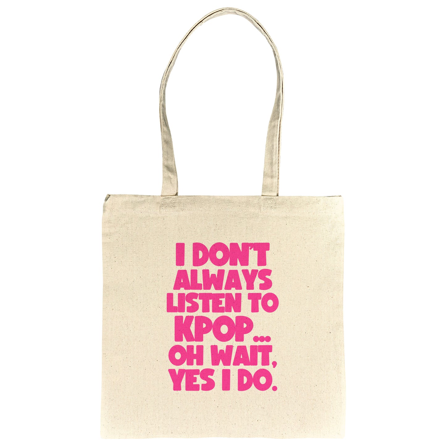 SKT Totes: I DON'T ALWAYS LISTEN TO KPOP Cotton Tote Bag