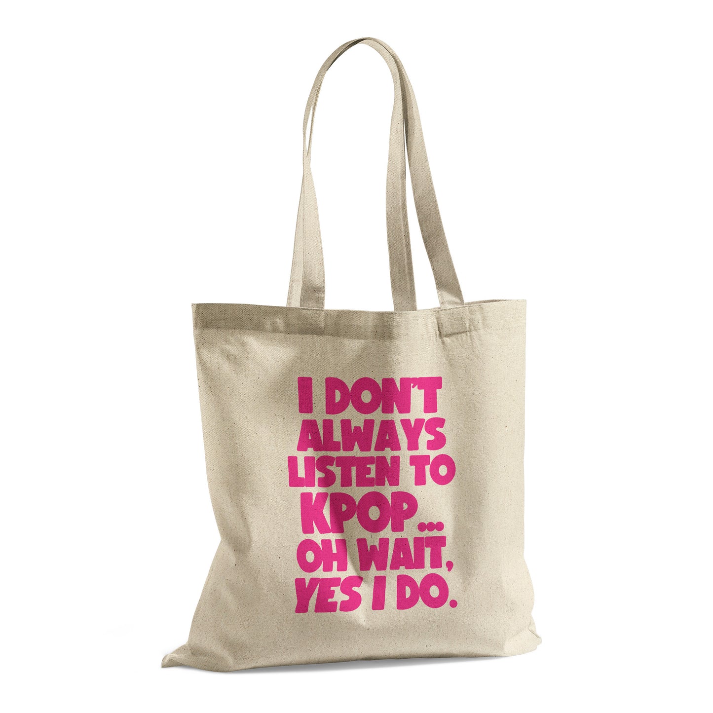 SKT Totes: I DON'T ALWAYS LISTEN TO KPOP Cotton Tote Bag