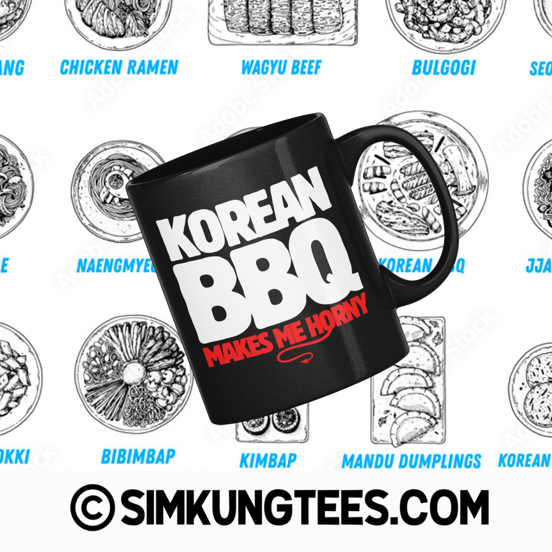 SKT Mugs: Fun KOREAN BBQ MAKES ME HORNY Ceramic Mug