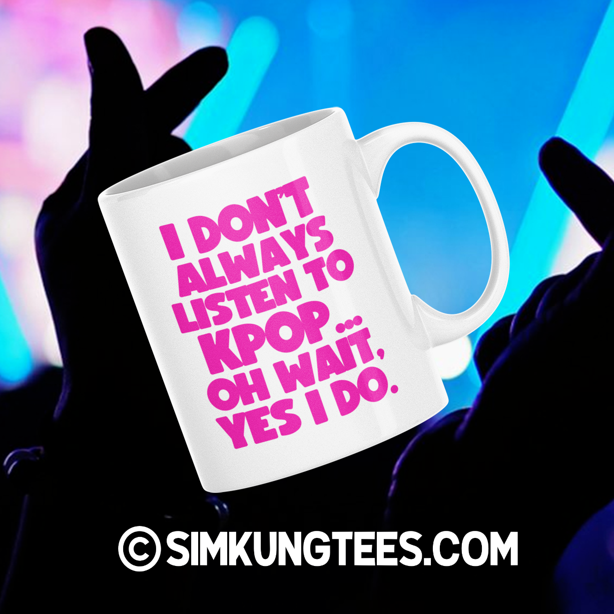 SKT Mugs: I DON'T ALWAYS LISTEN TO KPOP Ceramic Mug